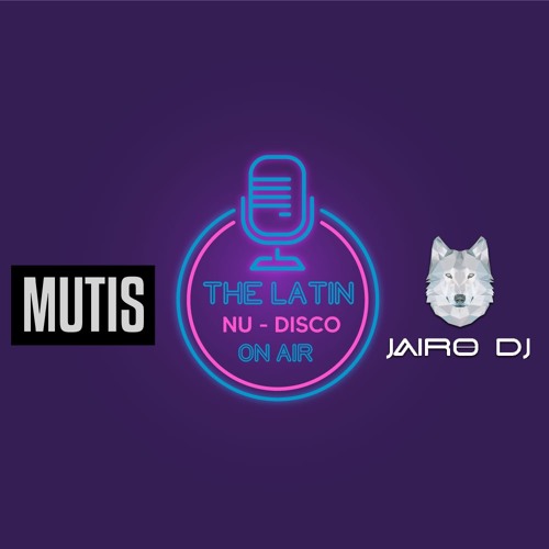 #TheLatinNuDisco MUTIS & Jairo  Dj - (Demagogo En Dubai) MASH UP