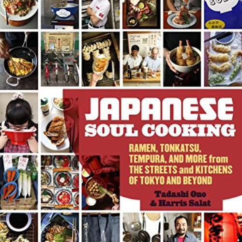 ACCESS PDF 📙 Japanese Soul Cooking: Ramen, Tonkatsu, Tempura, and More from the Stre