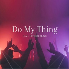 Do My Thing (Official Music)