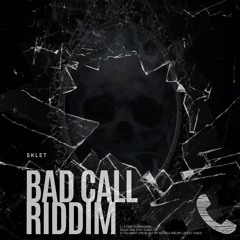 BAD CALL RIDDIM  (FREE DOWNLOAD)