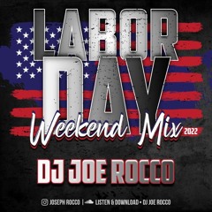 DJ JOE ROCCO - LABOR DAY MIX - 2022