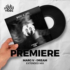PREMIERE: MARC-V ─ Dream (Extended Mix) [Across The Time Recordings]