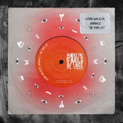 DEAN WALKER, MAAHEZ - AY PAPI [Make The Girls Dance Records]