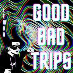 Good Bad Trips