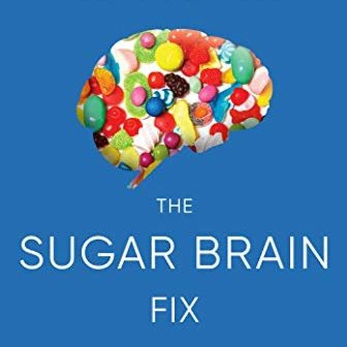 [GET] KINDLE 📮 Sugar Brain Fix: The 28-Day Plan to Quit Craving the Foods That Are S