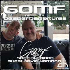 GOMF - Deeper Departure Special (Guest David Hattingh)