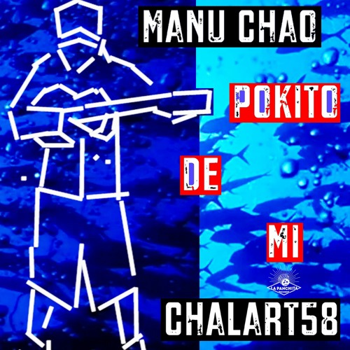 Manu Chao & Chalart58 “POKITO DE MI”