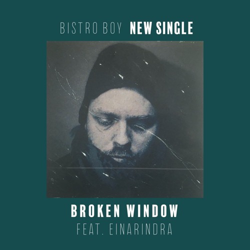 Broken Window - Bistro Boy feat. einarIndra