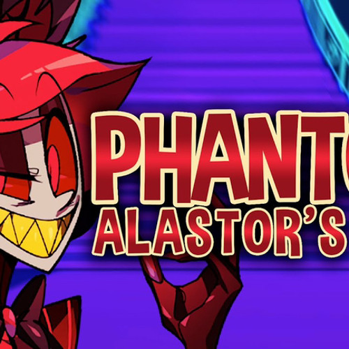 Phantom (Alastor's Song) Hazbin Hotel