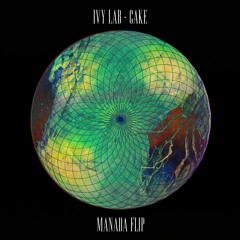 IVY LAB - CAKE (MANADA FLIP) [FREE DOWNLOAD]