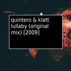 Quintero & Klatt - "Lullaby (Original Mix)" [2009 Mix]