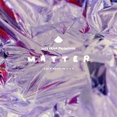 Matter - Joya Camp - Fuego Austral 2020