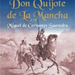 Get EBOOK 🧡 El Ingenioso Hidalgo Don Quijote De La Mancha (Spanish Edition) by  Igue