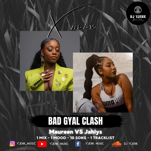 X.MIX.10 BAD GYAL CLASH Maureen vs Jhalys 10.X  (Dancehall Music)