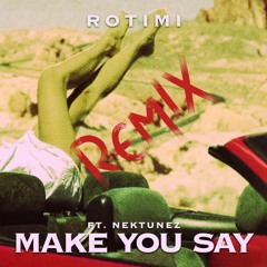 Rotimi - Make You Say (Willy Walker Remix)