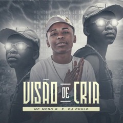 MC Meno K - Visão de Cria, Futuro da Favela (DJ Chulo)