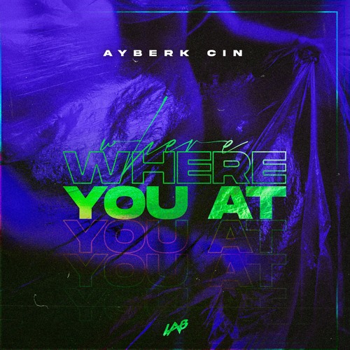 Ayberk Cin - Where You At