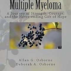 free PDF 🖍️ Multiple Myeloma: A Journey of Strength, Courage, and the Never-ending G