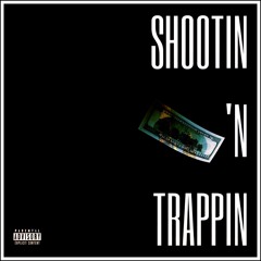 Shootin n Trappin Ft. Ym1000 & DSA