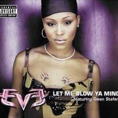 Eve ft. Gwen Stefani - Let Me Blow Ya Mind Freestyle