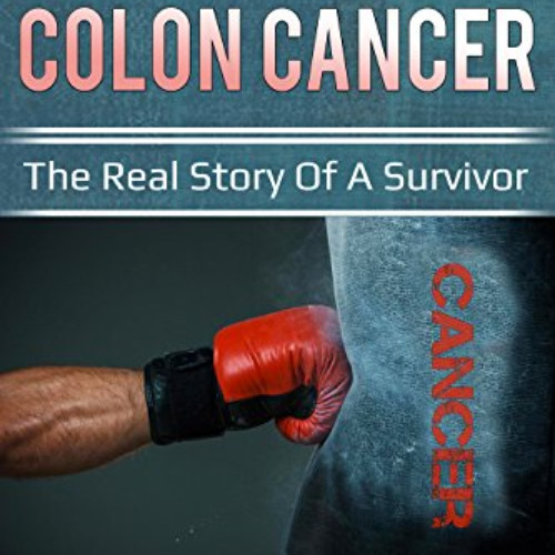 [View] EPUB 📬 How I defeated colon cancer: The real story of a survivor by  Buluș An