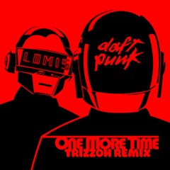 Daft Punk - One More Time (Trizzoh Remix)