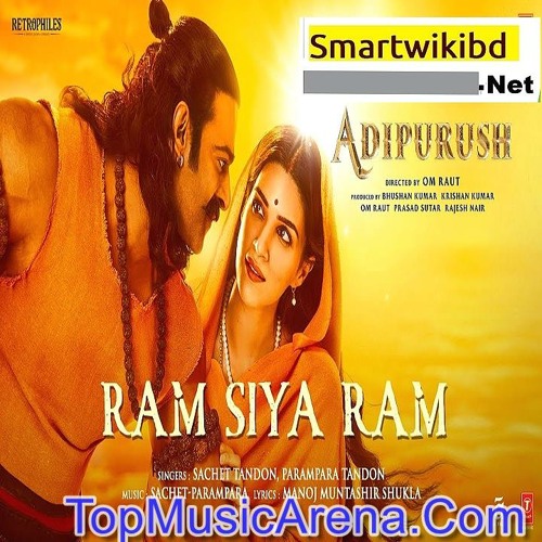 Ram Siya Ram Bangla Mp3 - Adipurush Hindi Movie Full Song 2023- Smartwikibd.Net