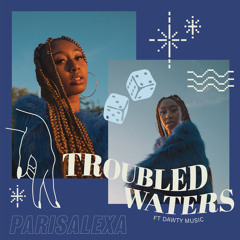 Troubled Waters (feat. Dawty Music)