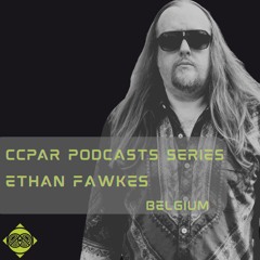 CCPAR Podcast 145 | Ethan Fawkes |Techno Edition
