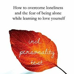 [Download] EPUB 📍 About the Art of Being Alone: How to overcome loneliness and the f