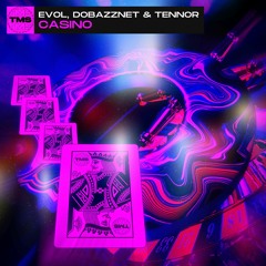Evol, Dobazznet & Tennor - Casino