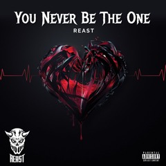 Reast - You Never Be The One