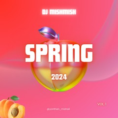 DJ MISHMISH - SPRING 2024