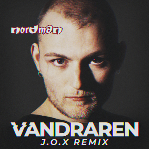 Stream Vandraren (J.O.X Remix) by Nordman | Listen online for free on ...