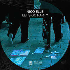 Nico elle - Let's go Party (Original Mix)