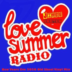 Jimee SKETCH-  Love Summer Radio N.Y.E. 2020 - OLD SKOOL `82-`94 VINYL MIX