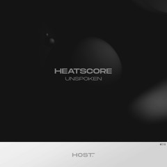 PREMIER | Heatscore - Unspoken [HOST]