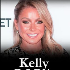 [VIEW] PDF 💛 Kelly Ripa: The Inspirational Biography and Outstanding Transformationa