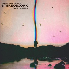 Christian Gainer - StereoScopic (2021 January)