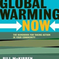read✔ Fight Global Warming Now: The Handbook for Taking Action in Your Community