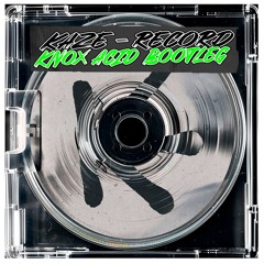 Kaze - Record (KNOX ACID BXXTLEG)