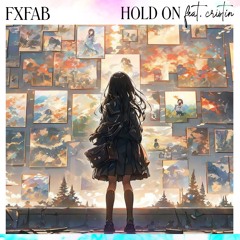 Fxfab - Hold On (feat. cristin)