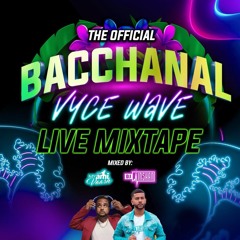 Bacchanal Vyce Wave Live Mixtape (Vybezsta Birthday Bash)Promotional