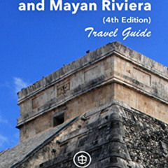 Get KINDLE 📧 Cancun and Mayan Riviera Travel Guide (Unanchor) - 5-Day Itinerary by