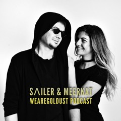 SΛILER & MEERKAT - Wearegoldust Podcast #20