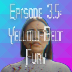 MINISODE: Yellow Belt Fury (Short film)