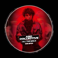 ARC COLLECTIVE - ALL THE GIRLS [FREE DOWNLOAD]