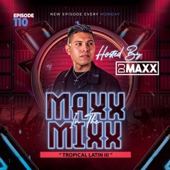 MAXX IN THE MIXX 110 - " TROPICAL LATIN III "