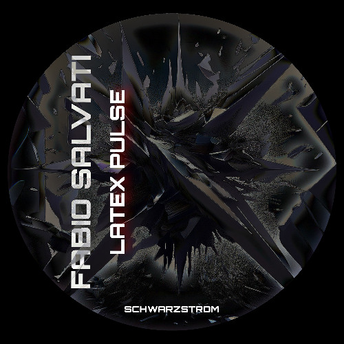 Fabio Salvati - Latex Pulse (Schwarzstrom Records)