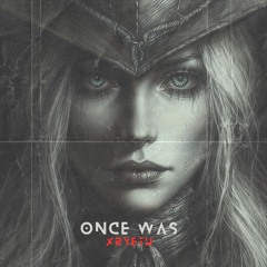 Once Was